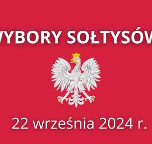 WYBORY SOŁTYSÓW - 22 WRZEŚNIA 2024
