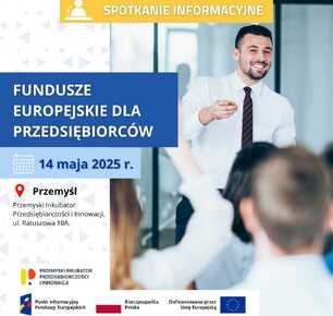 Spotkanie informacyjne "Fundusze Europejskie dla przedsiębiorców" w Przemyślu