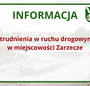 UTRUDNIENIA W RUCHU W MIEJSCOWOŚCI ZARZECZE
