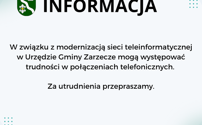 WAŻNA INFORMACJA - MOŻLIWE UTRUDNIENIA TELEFONICZNE Z URZĘDEM GMINY ZARZECZE