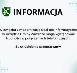 WAŻNA INFORMACJA - MOŻLIWE UTRUDNIENIA TELEFONICZNE Z URZĘDEM GMINY ZARZECZE