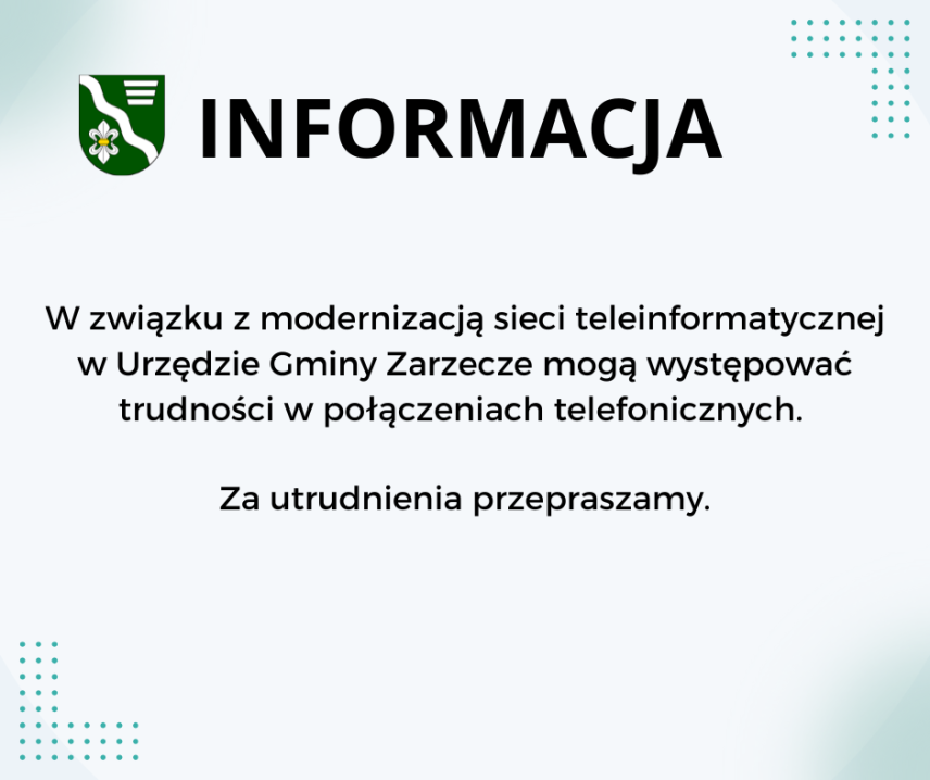 WAŻNA INFORMACJA - MOŻLIWE UTRUDNIENIA TELEFONICZNE Z URZĘDEM GMINY ZARZECZE