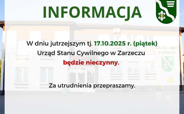 W DNIU 17.10.2025 R. URZĄD STANU CYWILNEGO W ZARZECZU BĘDZIE NIECZYNNY