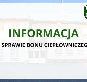 INFORMACJA W SPRAWIE BONU CIEPŁOWNICZEGO