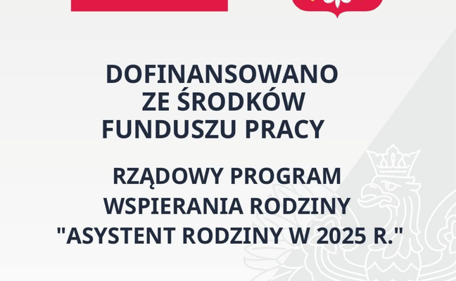 RZĄDOWY PROGRAM WSPIERANIA RODZINY ,,ASYSTENT RODZINY W 2025 R"