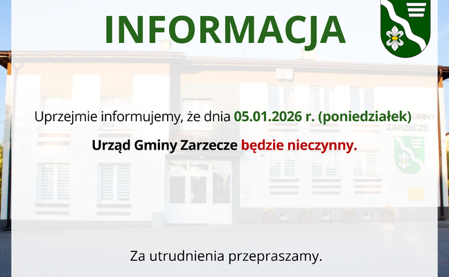 INFORMACJA - URZĄD GMINY ZARZECZE DNIA 05.01.2026 r. - BĘDZIE NIECZYNNY