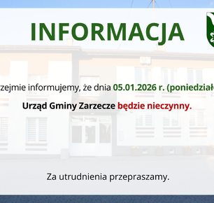 INFORMACJA - URZĄD GMINY ZARZECZE DNIA 05.01.2026 r. - BĘDZIE NIECZYNNY