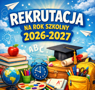 REKRUTACJA NA ROK SZKOLNY 2026-2027