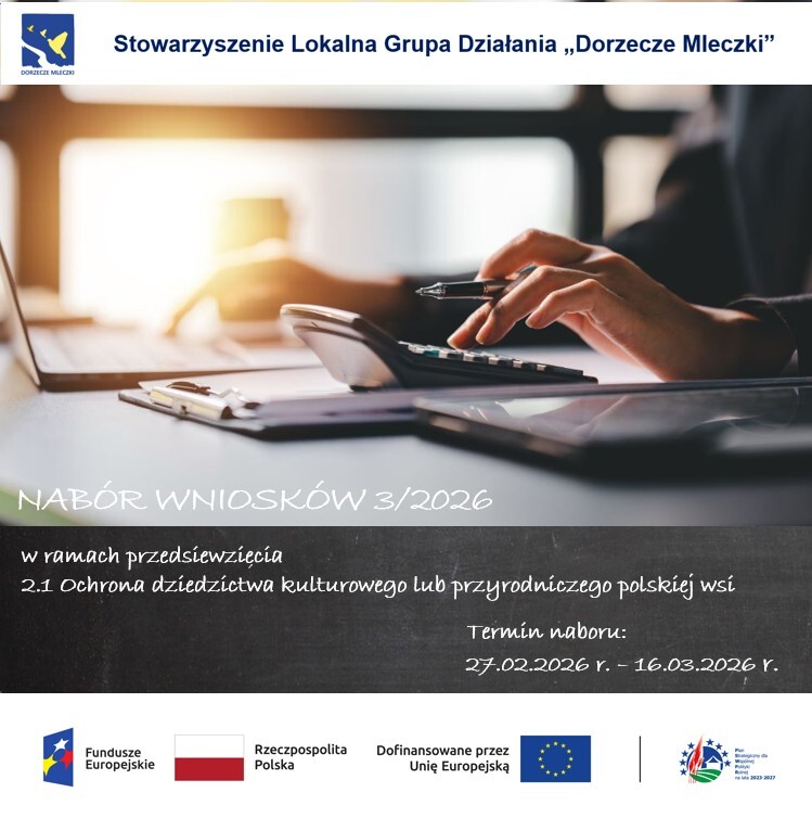 STOWARZYSZENIE LOKALNA GRUPA DZIAŁANIA „DORZECZE MLECZKI” OGŁASZA NABÓR WNIOSKÓW O WSPARCIE W ZAKRESIE: OCHRONA DZIEDZICTWA KULTUROWEGO LUB PRZYRODNICZEGO POLSKIEJ WSI