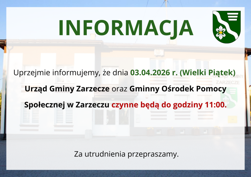 INFORMACJA - GODZINY PRACY URZĘDU GMINY ZARZECZE ORAZ GOPS W ZARZECZU (WIELKI PIĄTEK 03.04.2026 r.)