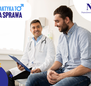 AKCJA NARODOWEGO FUNDUSZU ZDROWIA -  ROFILAKTYKA TO MĘSKA SPRAWA!