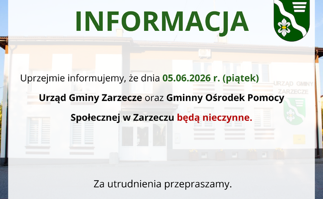 INFORMACJA - URZĄD GMINY ZARZECZE DNIA 05.06.2026 r. - BĘDZIE NIECZYNNY