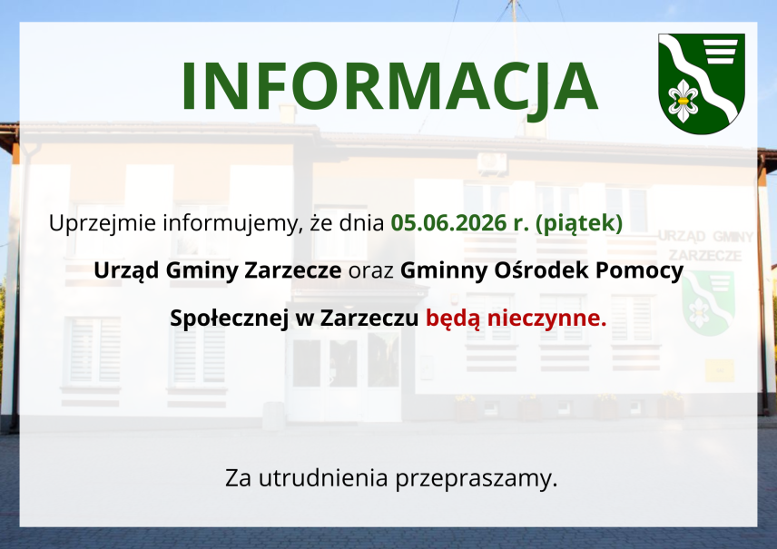 INFORMACJA - URZĄD GMINY ZARZECZE DNIA 05.06.2026 r. - BĘDZIE NIECZYNNY