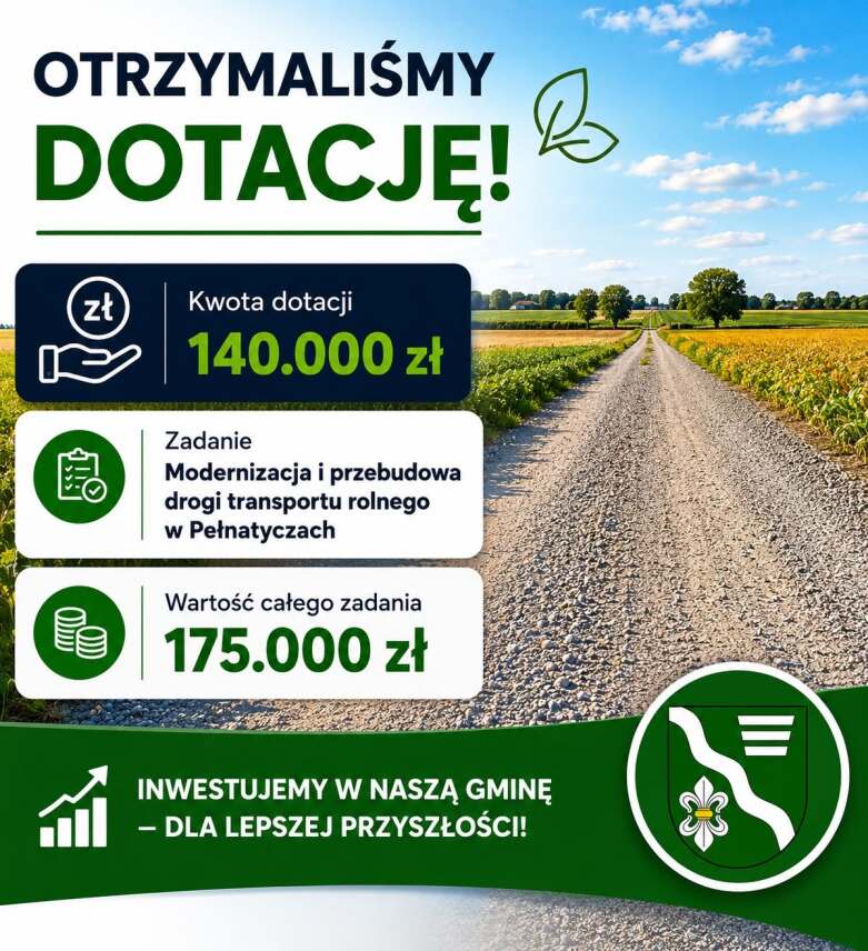 GMINA ZARZECZE OTRZYMAŁA DOTACJĘ NA ZADANIE PN. "MODERNIZACJA I PRZEBUDOWA DROGI TRANSPORTU ROLNEGO W PEŁNATYCZACH"