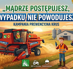 ,,MĄDRZE POSTĘPUJESZ, WYPADKU NIE POWODUJESZ" KAMPANIA PREWENCYJNA KRUS