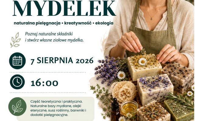 WARSZTATY TWORZENIA ZIOŁOWYCH MYDEŁEK