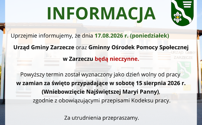 INFORMACJA - URZĄD GMINY ZARZECZE ORAZ GMINNY OŚRODEK POMOCY SPOŁECZNEJ W ZARZECZU DNIA 17.08.2026 r. - BĘDĄ NIECZYNNE