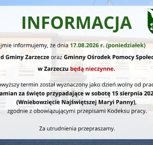 INFORMACJA - URZĄD GMINY ZARZECZE ORAZ GMINNY OŚRODEK POMOCY SPOŁECZNEJ W ZARZECZU DNIA 17.08.2026 r. - BĘDĄ NIECZYNNE