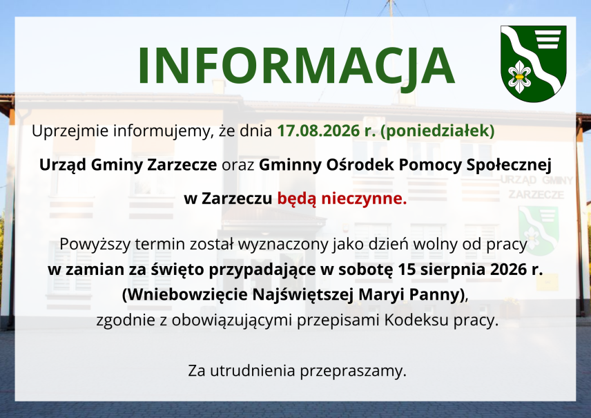 INFORMACJA - URZĄD GMINY ZARZECZE ORAZ GMINNY OŚRODEK POMOCY SPOŁECZNEJ W ZARZECZU DNIA 17.08.2026 r. - BĘDĄ NIECZYNNE