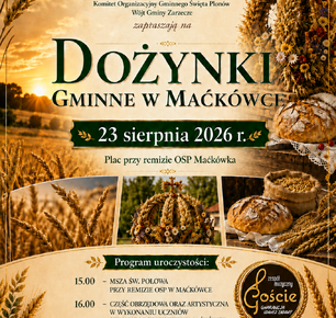DOŻYNKI GMINNE W MAĆKÓWCE - 23.08.2026 r.